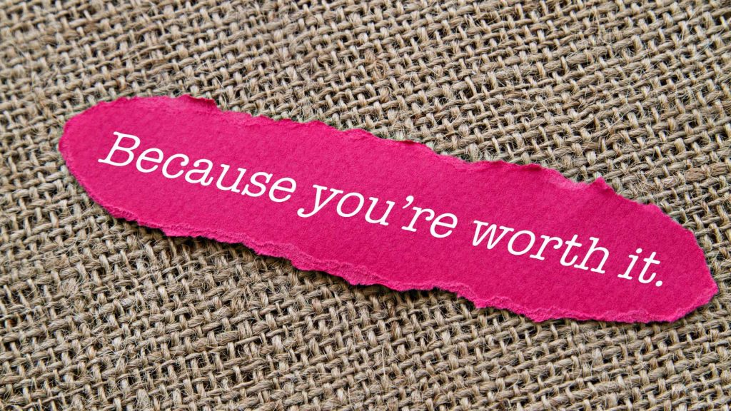 "Because you're worth it" written on a small piece of cloth. To create a life worth living, get help from a DBT therapist in New Jersey. The best therapy in South Jersey is available right here.